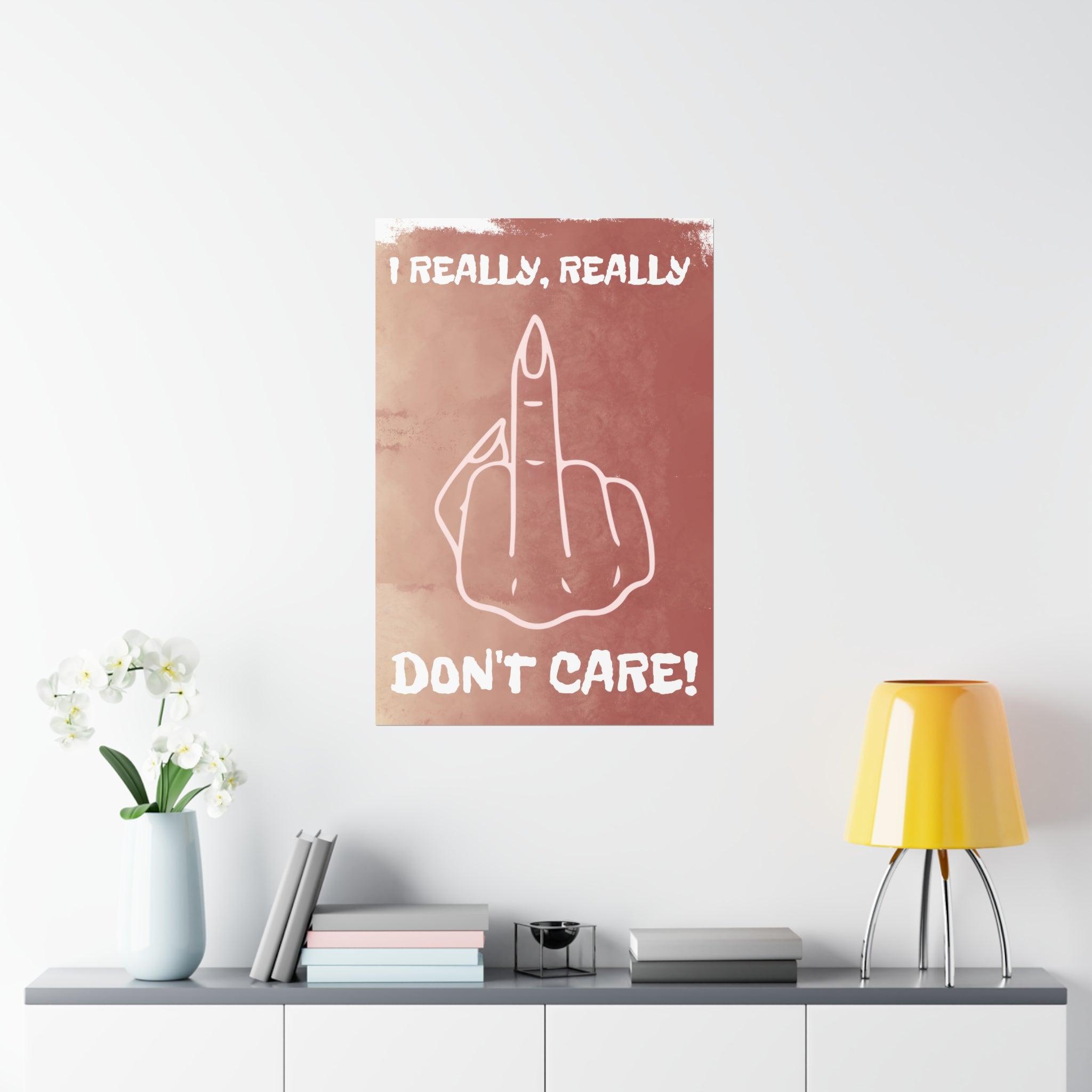 Poster | Lembrete  REALLY, REALLY DON'T CARE - My dear oraculo store